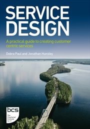 Buy Service Design : A practical guide to creating customer centric services