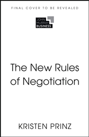 Buy The New Rules of Negotiation : How to Shift Power and Get What Matters