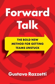 Buy Forward Talk : The Bold New Method For Getting Teams Unstuck
