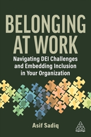 Buy Belonging at Work : Navigating DEI Challenges and Embedding Inclusion in your Organization