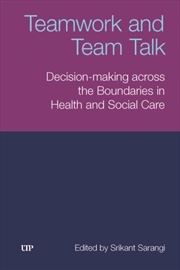 Buy Teamwork and Team Talk : Decision-Making Across the Boundaries in Health and Social Care