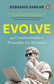 Buy Evolve : 49 Counterintuitive Principles for Business