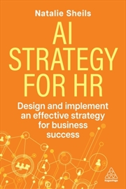 Buy AI Strategy for HR : Design and Implement an Effective Strategy for Business Success