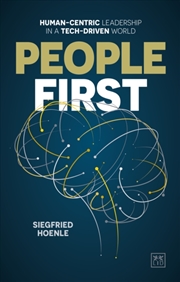 Buy People First : Human-centric leadership in a tech-driven world