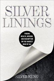 Buy Silver Linings : Finding Wealth, Wisdom, and Redemption on the Hardest Road of All