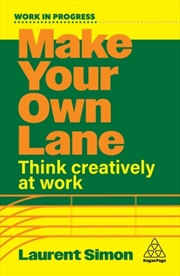 Buy Make Your Own Lane : Think Creatively at Work