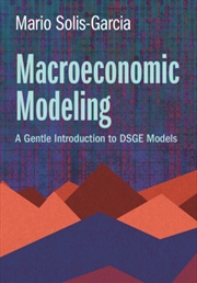 Buy Macroeconomic Modeling : A Gentle Introduction to DSGE Models