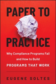 Buy From Paper to Practice : Why Compliance Programs Fail and How to Build Programs That Work
