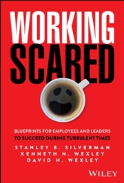 Buy Working Scared : Blueprints for Employees and Leaders to Succeed During Turbulent Times