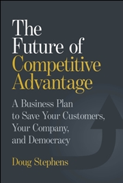 Buy The Future of Competitive Advantage : A Business Plan to Save Your Customers, Your Company, and Demo