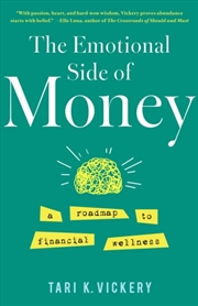 Buy The Emotional Side of Money : A Roadmap to Financial Wellness