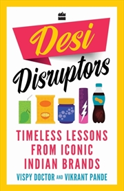 Buy Desi Disruptors : Timeless Lessons from Iconic Indian Brands