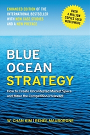 Buy Blue Ocean Strategy : How to Create Uncontested Market Space and Make the Competition Irrelevant