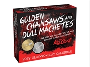 Buy Golden Chainsaws and Dull Machetes 2027 Slay-to-Slay Calendar : From the Kill Count