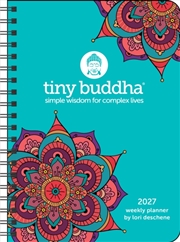 Buy Tiny Buddha 2027 Monthly/Weekly Planner Calendar : Simple Wisdom for Complex Lives