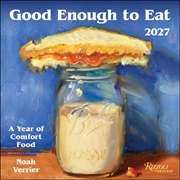 Buy Good Enough to Eat 2027 Wall Calendar : A Year of Comfort Food