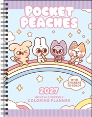 Buy Pocket Peaches 2027 Monthly/Weekly Coloring Planner with Stickers to Color