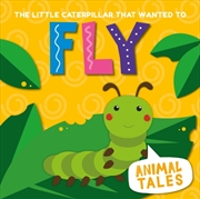 Buy The Little Caterpillar that Wanted to Fly