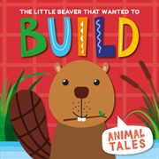 Buy The Little Beaver that wanted to Build