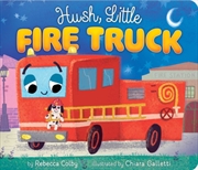 Buy Hush, Little Fire Truck