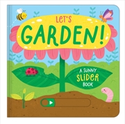 Buy Let's Garden! : A Sunny Slider Book