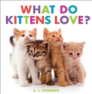 Buy What Do Kittens Love?