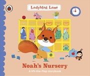 Buy Ladybird Lane: Noah’s Nursery : A lift-the-flap storybook