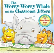 Buy The Worry-Worry Whale and the Classroom Jitters