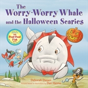 Buy The Worry-Worry Whale and the Halloween Scaries