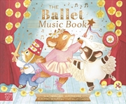 Buy The Ballet Music Book : Dance along to eight classic ballet pieces