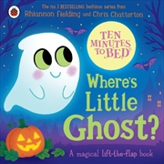 Buy Ten Minutes to Bed: Where's Little Ghost?