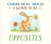 Buy Guess How Much I Love You: Opposites