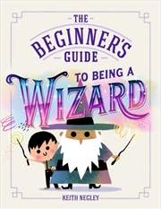 Buy The Beginner's Guide to Being a Wizard