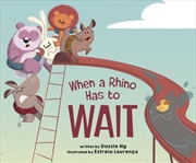 Buy When a Rhino Has to Wait