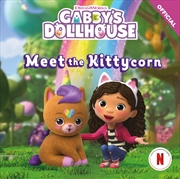 Buy DreamWorks Gabby's Dollhouse: Meet the Kittycorn : An official Gabby's Dollhouse storybook adventure