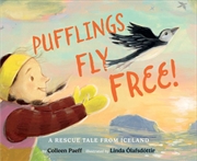 Buy Pufflings Fly Free! : A Rescue Tale from Iceland