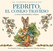 Buy El Cuento Clasico de Pedrito, El Conejo Travieso : Y otros entranables relatos