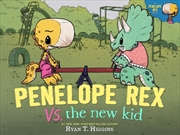 Buy Penelope Rex vs. the New Kid