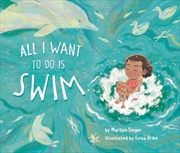 Buy All I Want to Do Is Swim