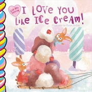 Buy I Love You Like Ice Cream