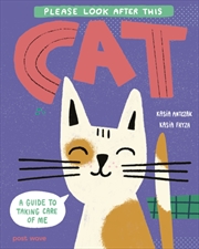Buy Please Look After This Cat : A Guide to Taking Care of Me
