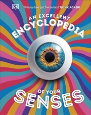 Buy An Excellent Encyclopedia of Your Senses : Think You Have Just Five Senses? Think Again!