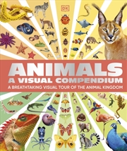 Buy Animals A Visual Compendium : An Incredible Guide to the Animal Kingdom