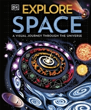 Buy Explore: Space : A Visual Journey Through the Universe