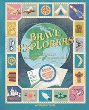 Buy Brave Explorers : Real Stories of Bold Journeys and Discoveries
