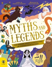 Buy Myths and Legends : The Heroes, Gods and Monsters Who Shaped Our History