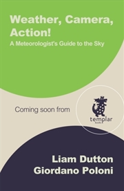 Buy Weather, Camera, Action! : A Meteorologist's Guide to the Sky