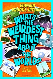 Buy What's the Weirdest Thing About the World?