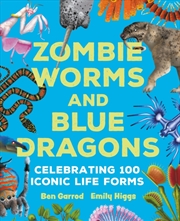 Buy Zombie Worms and Blue Dragons: Celebrating 100 Iconic Life Forms
