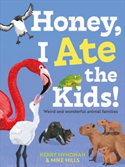 Buy Honey, I Ate the Kids : Weird and wonderful animal families